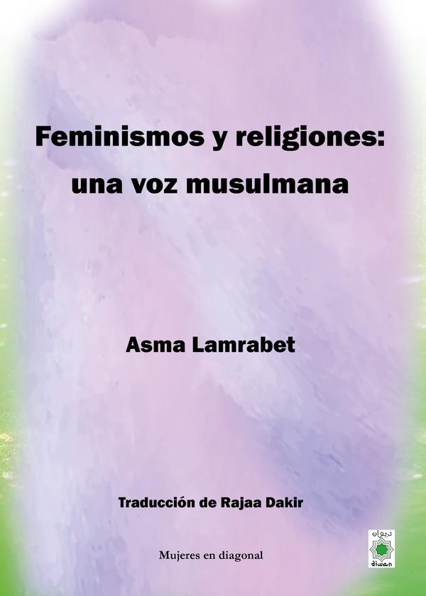FEMINISMOS Y RELIGIONES: UNA VOZ MUSULMANA | 9788418922077 | LAMRABET, ASMA