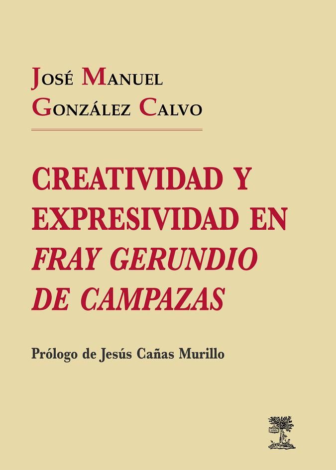 CREATIVIDAD Y EXPRESIVIDAD EN FRAY GERUNDIO DE CAMPAZAS | 9788491270102 | GONZÁLEZ CALVO, JOSÉ MANUEL