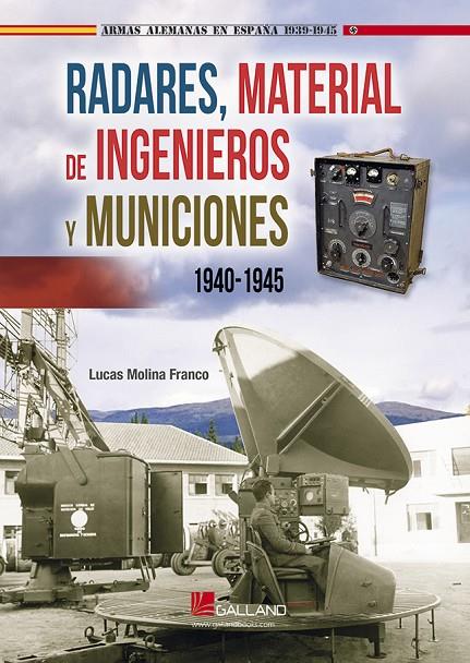RADARES, MATERIAL DE INGENIEROS Y MUNICIONES 1940-1945 | 9788417816360 | MOLINA FRANCO, LUCAS