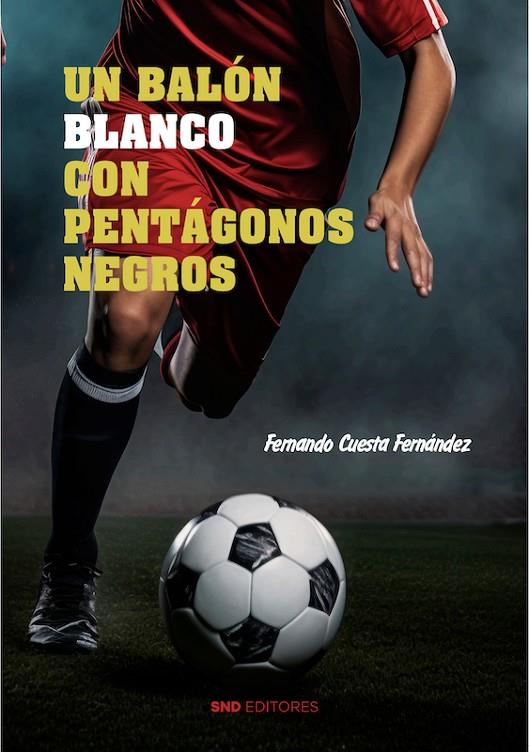 BALÓN BLANCO CON PENTAGONOS NEGROS, UN | 9788419764553 | CUESTA FERNANDEZ, FERNANDO