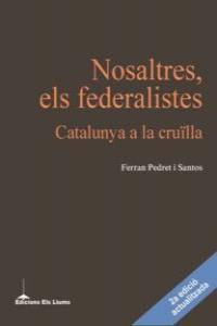NOSALTRES ELS FEDERALISTES | 9788415526100 | PEDRET I SANTOS, FERRAN