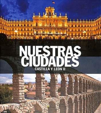 NUESTRAS CIUDADES. CASTILLA Y LEON II | 9788419909428 | AA.EE