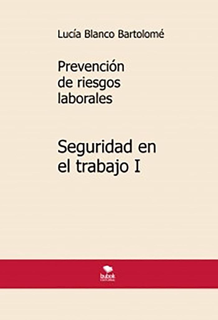 PREVENCIÓN DE RIESGOS LABORALES. SEGURIDAD EN EL TRABAJO I | 9788468578170 | BLANCO BARTOLOMÉ, LUCÍA