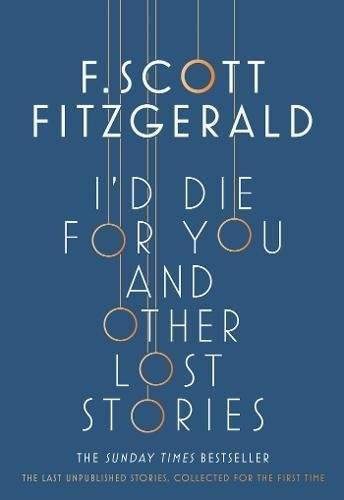 I'D DIE FOR YOU AND OTHER LOST STORIES | 9781471164736 | FITZGERALD, FRANCIS SCOTT