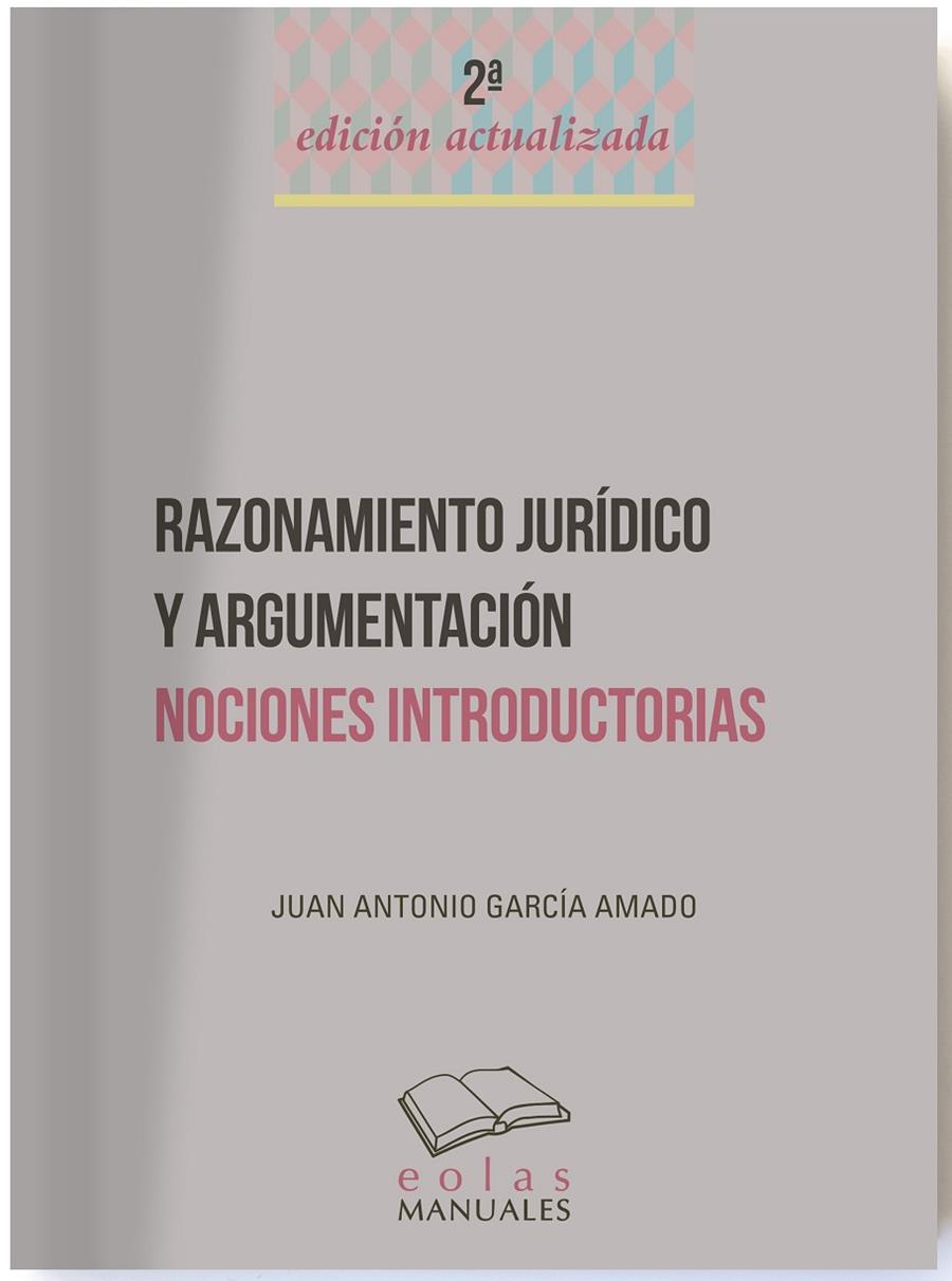 RAZONAMIENTO JURÍDICO Y ARGUMENTACIÓN (2.ª EDICIÓN) | 9788418079283 | GARCÍA AMADO, JUAN ANTONIO