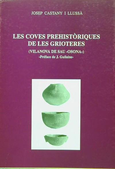 COVES PREHISTÒRIQUES DE LES GRIOTERES, LES | 9788460624028 | CASTANY, JOSEP