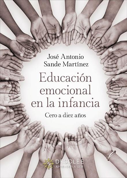 EDUCACION EMOCIONAL EN LA INFANCIA CERO A DIEZ AÑOS | 9788433032218 | SANDE MARTINEZ, JOSE ANTONIO