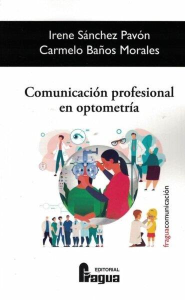 COMUNICACION PROFESIONAL EN OPTOMETRIA | 9788470748783 | SANCHEZ PAVON, IRENE / BAÑOS MORALES, CARMELO