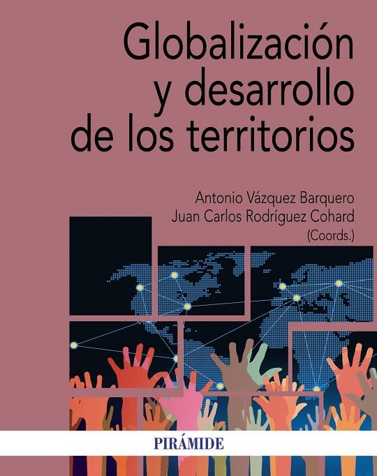 GLOBALIZACIÓN Y DESARROLLO DE LOS TERRITORIOS | 9788436843415 | VÁZQUEZ BARQUERO, ANTONIO / RODRÍGUEZ COHARD, JUAN CARLOS