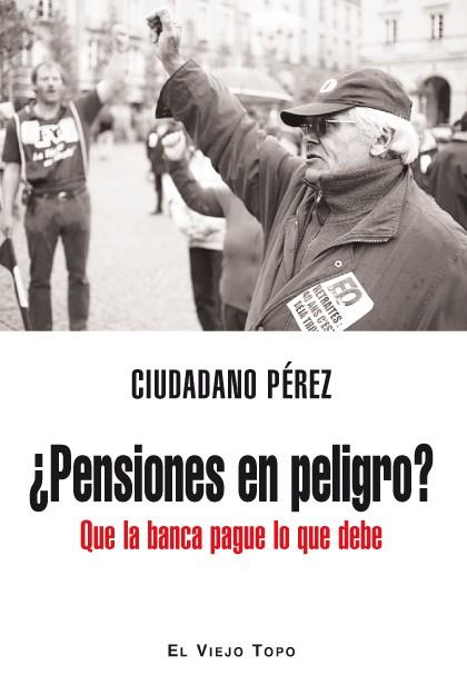 ¿PENSIONES EN PELIGRO? | 9788492616848 | PÉREZ, CIUDADANO