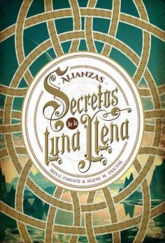 SECRETOS DE LA LUNA LLENA 01. ALIANZAS | 9788424658588 | PARENTE, IRIA G. / PASCUAL, SELENE M.
