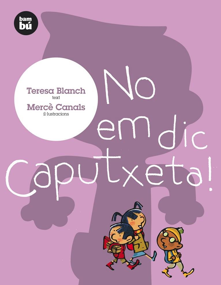 NO EM DIC CAPUTXETA! | 9788493482671 | BLANCH, TERESA