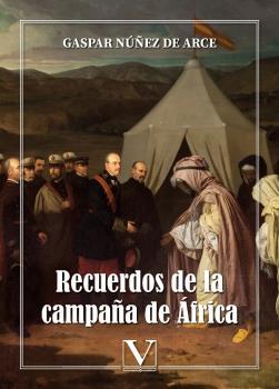 RECUERDOS DE LA CAMPAÑA DE ÁFRICA | 9788413377940 | NÚÑEZ DE ARCE, GASPAR