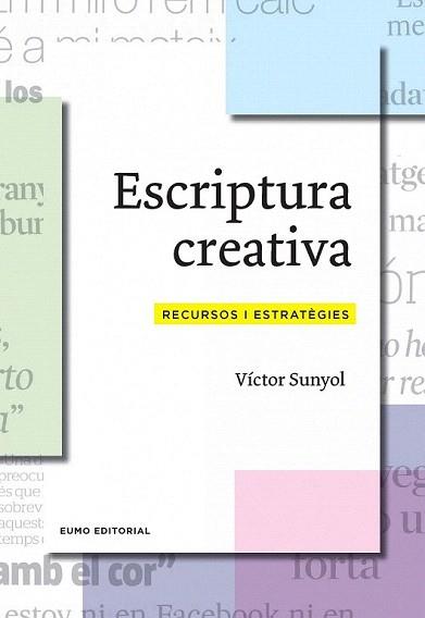 ESCRIPTURA CREATIVA | 9788497665001 | SUNYOL, VÍCTOR