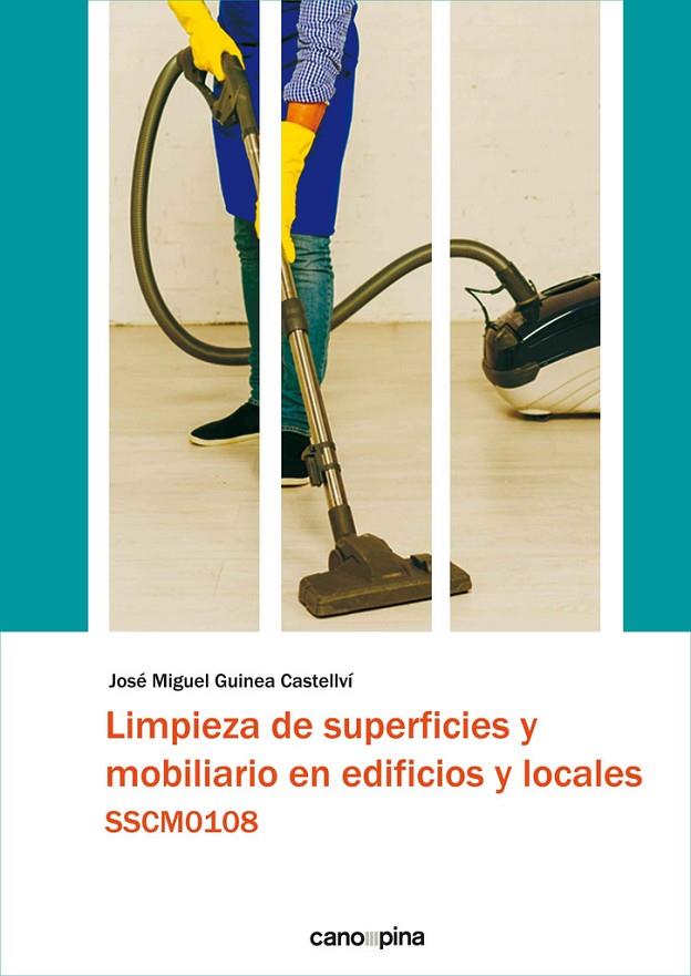 LIMPIEZA DE SUPERFICIES Y MOBILIARIO EN EDIFICIOS Y LOCALES SSCM0108 | 9788418430312 | CASTELLVI, GUINEA