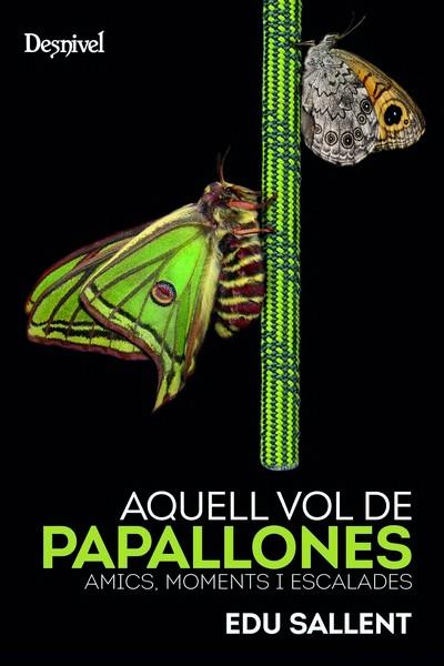 AQUELL VOL DE PAPALLONES | 9788498295481 | SALLENT, EDUARD