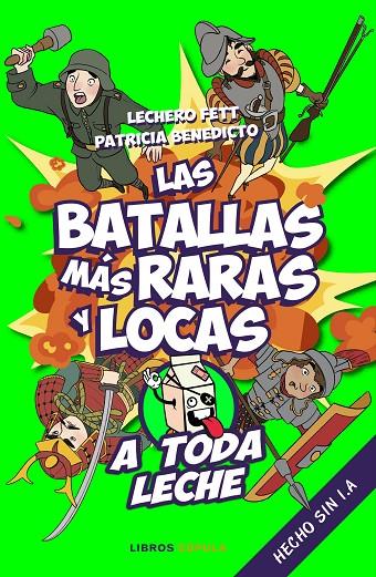 BATALLAS MÁS RARAS Y LOCAS, LAS | 9788448037925 | LECHERO FETT / BENEDICTO, PATRICIA
