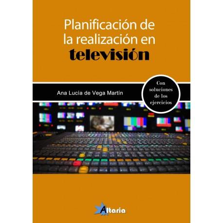 PLANIFICACIÓN DE LA REALIZACIÓN EN TELEVISIÓN | 9788494988189 | DE VEGA MARTÍN, ANA LUCÍA