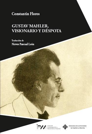 GUSTAV MAHLER VISIONARIO Y DESPOTA | 9788490445600 | FLOROS, CONSTANTIN