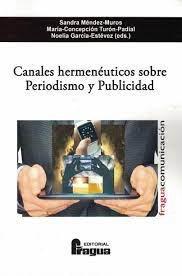 CANALES HERMENEUTICOS SOBRE PERIODISMO Y PUBLICIDAD | 9788470749025 | MENDEZ MUROS, SANDRA / TURON PADIAL, MARIA CONCEPCIÓN