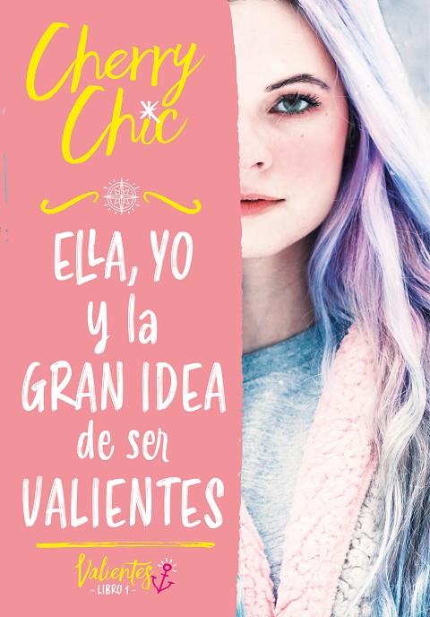 ELLA, YO Y LA GRAN IDEA DE SER VALIENTES | 9788418038686 | CHERRY CHIC