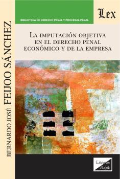 IMPUTACION OBJETIVA EN EL DERECHO PENAL ECONOMICO Y DE LA EMPRESA | 9789564070568 | FEIJOO SANCHEZ, BERNARDO J.