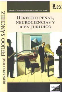 DERECHO PENAL, NEUROCIENCIAS Y BIEN JURIDICO (2018) | 9789563922073 | FEIJOO SANCHEZ, BERNARDO J.
