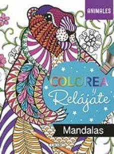 COLOREA Y RELAJATE 1 MANDALAS ANIMALES | 9788418565809