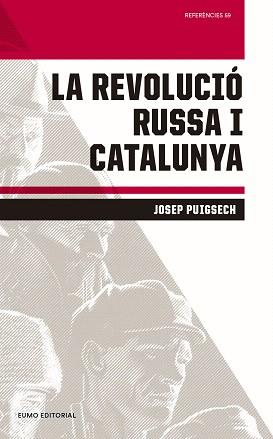 REVOLUCIÓ RUSSA I CATALUNYA, LA | 9788497665896 | PUIGSECH FARRÀS, JOSEP