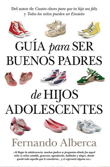 GUÍA PARA SER BUENOS PADRES DE HIJOS ADOLESCENTES | 9788496947306 | ALBERCA DE CASTRO, FERNANDO