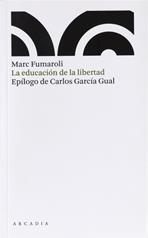 EDUCACION DE LA LIBERTAD | 9788493534509 | FUMAROLI, MARC
