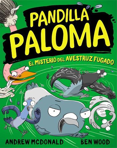 PANDILLA PALOMA 02 : EL MISTERIO DEL AVESTRUZ FUGADO | 9788448858551 | MCDONALD, ANDREW / WOOD, BEN