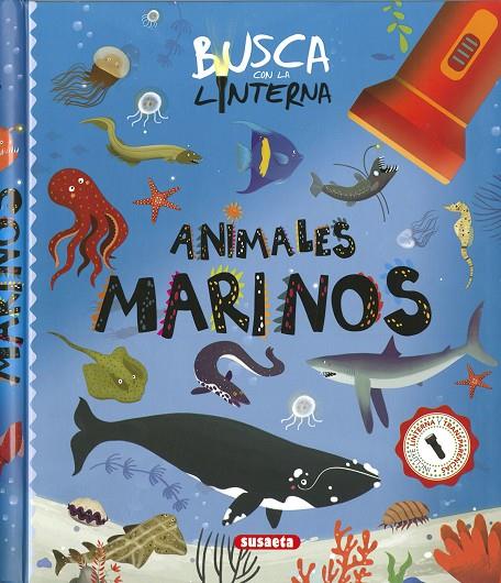 BUSCA CON LA LINTERNA ANIMALES MARINOS | 9788467796506 | EDICIONES, SUSAETA
