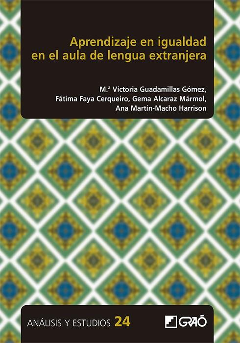 APRENDIZAJE EN IGUALDAD EN EL AULA DE LENGUA EXTRANJERA | 9788418627200 | ALCARAZ MÁRMOL, GEMA / FAYA CERQUEIRO, FÁTIMA MARÍA / GUADAMILLAS GÓMEZ, MARÍA VICTORIA