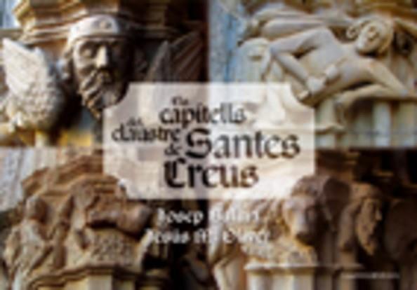 CAPITELLS DEL CLAUSTRE DE SANTES CREUS, ELS | 9788497913386 | OLIVER SALAS, JESÚS M. / BALUJA BARREIRO , JOSEP