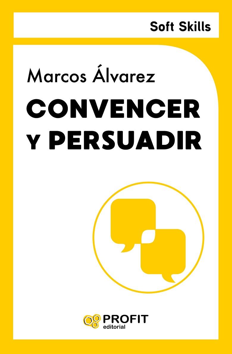 CONVENCER Y PERSUADIR | 9788419841889 | ÁLVAREZ OROZCO, MARCOS
