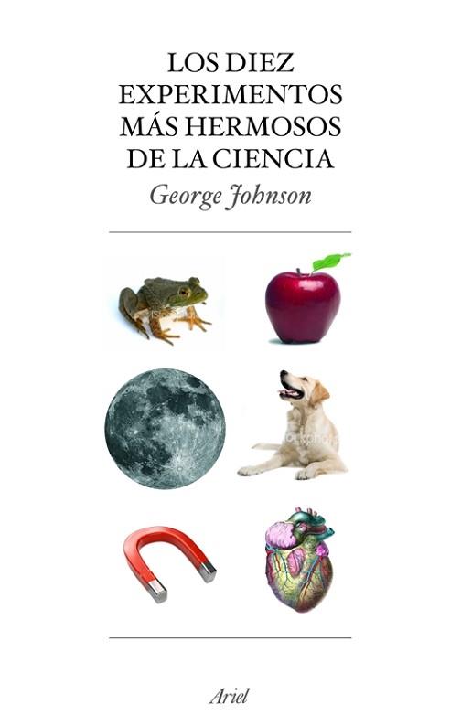 DIEZ EXPERIMENTOS MÁS HERMOSOS DE LA CIENCIA, LOS | 9788434453883 | JOHNSON, GEORGE
