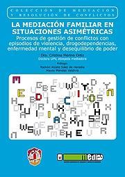 MEDIACION FAMILIAR EN SITUACIONES ASIMETRICAS, LA | 9788429017205 | MERINO ORTIZ, CRISTINA