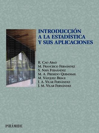 INTRODUCCIÓN A LA ESTADÍSTICA Y SUS APLICACIONES | 9788436815436 | CAO ABAD, RICARDO / FRANCISCO FERNÁNDEZ, MARIO / NAYA FERNÁNDEZ, SALVADOR / PRESEDO QUINDIMIL, MANUE