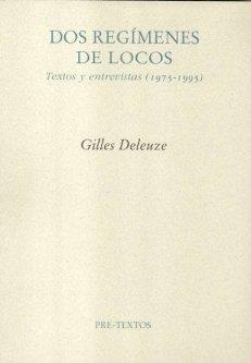 DOS REGÍMENES DE LOCOS. TEXTOS Y ENTREVISTAS (1975-2005) | 9788481918502 | DELEUZE, GILLES