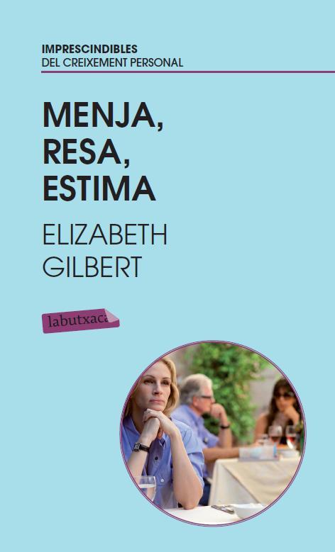 MENJA, RESA, ESTIMA | 9788499303383 | GILBERT, ELIZABETH