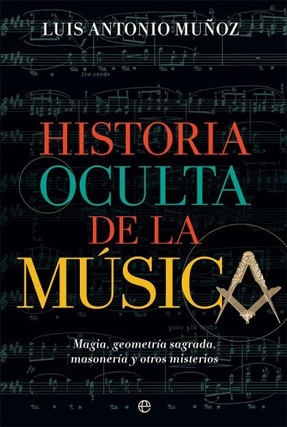 HISTORIA OCULTA DE LA MÚSICA | 9788491647485 | MUÑOZ, LUIS ANTONIO