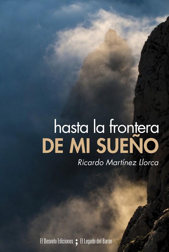 HASTA LA FRONTERA DE MI SUEÑO | 9788494870743 | MARTINEZ LLORCA, RICARDO