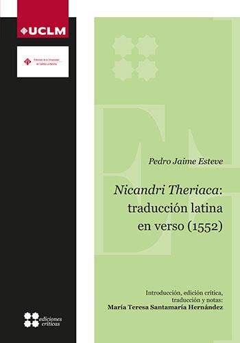 NICANDRI THERIACA: TRADUCCIÓN LATINA EN VERSO (1552) | 9788490443279 | SANTAMARÍA HERNÁNDEZ, Mª TERESA / ESTEVE, PEDRO JAIME
