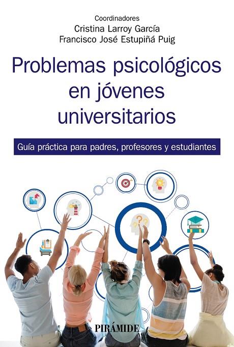 PROBLEMAS PSICOLÓGICOS EN JÓVENES UNIVERSITARIOS | 9788436844078 | LARROY GARCÍA, CRISTINA / ESTUPIÑÁ PUIG, FRANCISCO JOSÉ