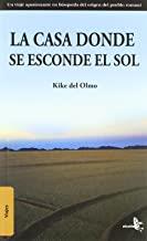 CASA DONDE SE ESCONDE EL SOL, LA | 9788415009016 | OLMO, KIKE DEL