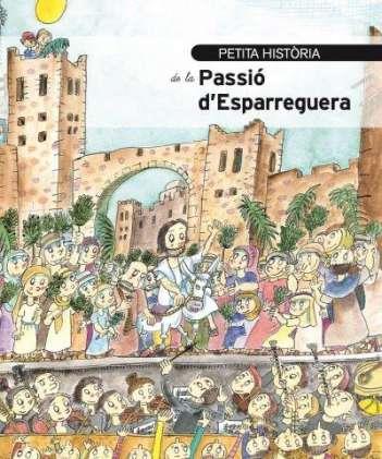 PETITA HISTÒRIA DE LA PASSIÓ D'ESPARREGUERA | 9788419028754 | BAYÉS, PILARÍN