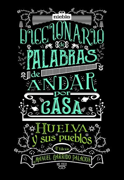 DICCIONARIO DE PALABRAS DE ANDAR POR CASA. HUELVA Y SUS PUEBLOS | 9788494791895 | GARRIDO PALACIOS, MANUEL