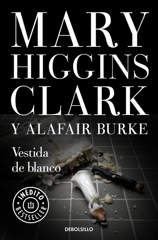 VESTIDA DE BLANCO | 9788466341882 | HIGGINS CLARK, MARY / BURKE, ALAFAIR