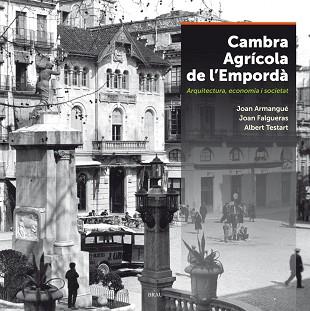 CAMBRA AGRÍCOLA DE L'EMPORDÀ | 9788415885504 | ARMANGUÉ RIBAS, JOAN / FALGUERAS FONT, JOAN / TESTART GURI, ALBERT
